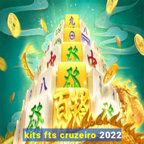 kits fts cruzeiro 2022